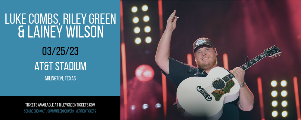 Luke Combs, Riley Green & Lainey Wilson at Riley Green Tickets tickets Luke Combs, Riley Green & Lainey Wilson at Riley Green Tickets