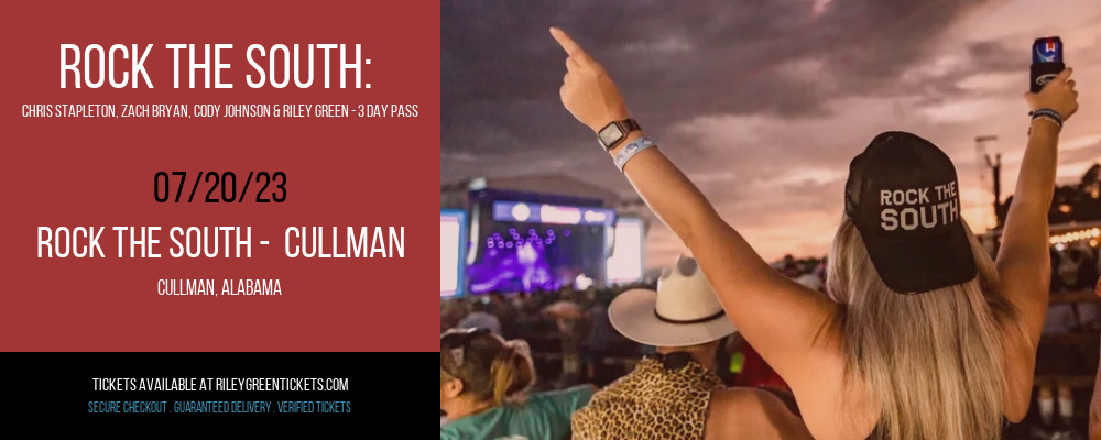 Rock The South: Chris Stapleton, Zach Bryan, Cody Johnson & Riley Green - 3 Day Pass at Riley Green Tickets tickets Rock The South: Chris Stapleton, Zach Bryan, Cody Johnson & Riley Green - 3 Day Pass at Riley Green Tickets